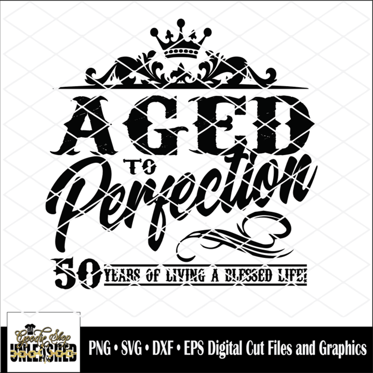 Aged to Perfection Digital Cut File – Da Goodie Shop Unleashed for Free Printable Aged To Perfection Template