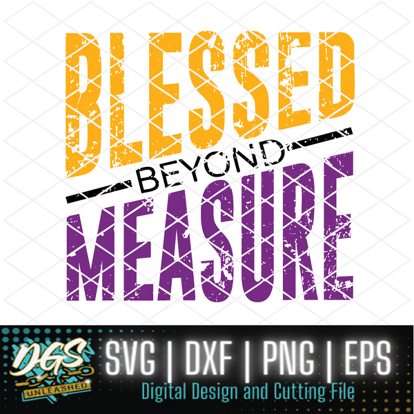 Blessed Beyond Measure SVG, DXF, PNG, and EPS Cricut-Silhouette Instant Digital Download