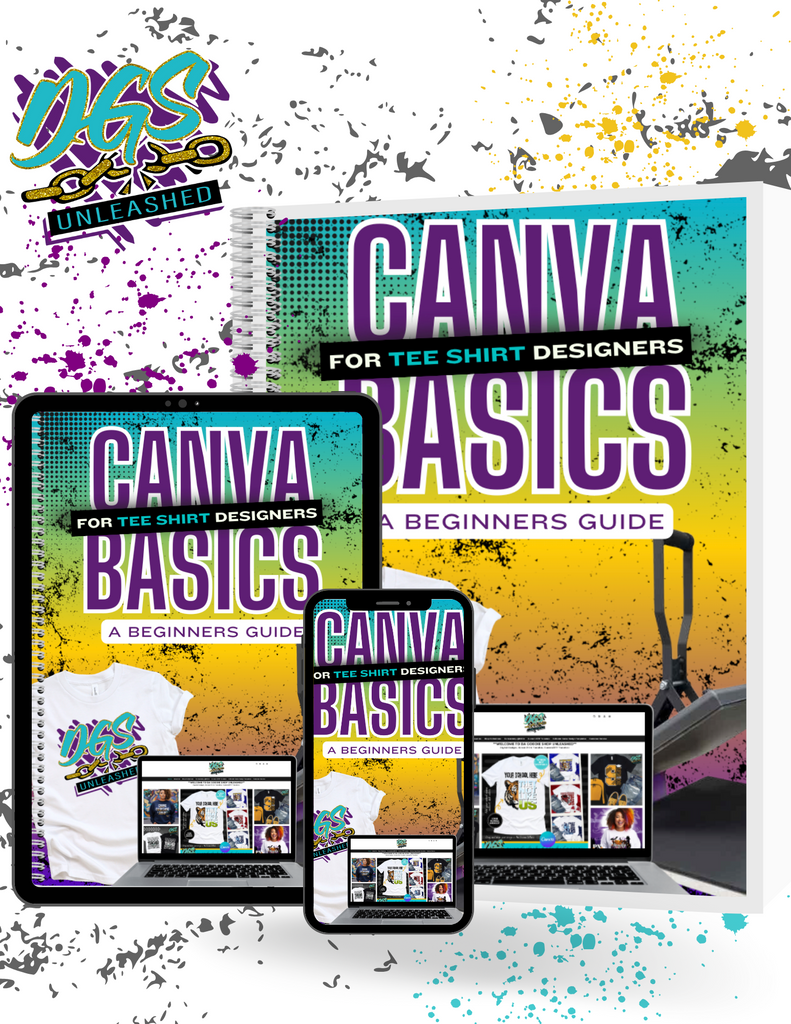 Canva Basics for Tee Shirt Designers eBook (Digital Download ONLY)