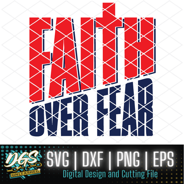 Faith over Fear SVG, DXF, PNG, and EPS Cricut-Silhouette Instant Digital Download