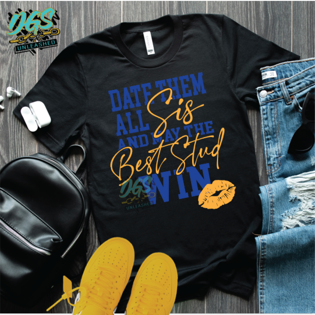 Date them All Sis-Best Stud SVG, DXF, PNG, and EPS Cricut-Silhouette Instant Digital Download
