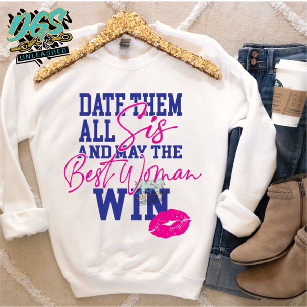 Date them All Sis-Best Woman SVG, DXF, PNG, and EPS Cricut-Silhouette Instant Digital Download