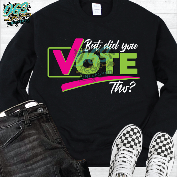 But Did You Vote Tho? SVG, DXF, PNG, and EPS Digital Files