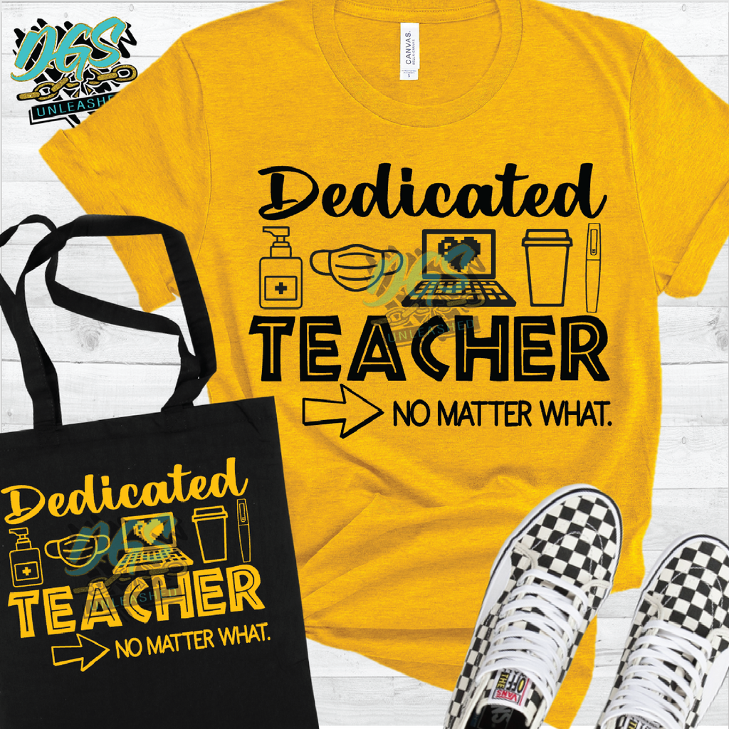 Dedicated Teacher No Matter What SVG, DXF, PNG, and EPS Digital Files