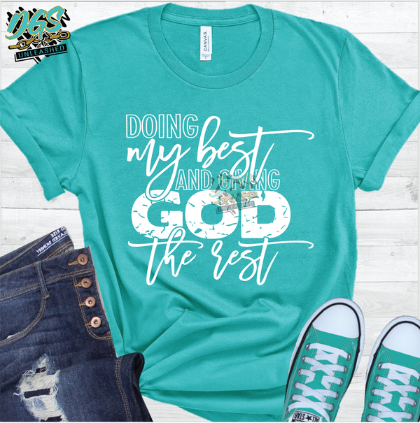 Doing My Best and Giving God the Rest-White (SCREEN PRINT TRANSFER ONLY!!)