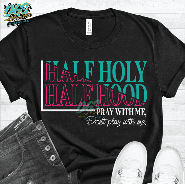Half Holy-Half Hood, Pray with Me, Don't Play With Me SVG, DXF, PNG, and EPS Cricut-Silhouette Instant Digital Download