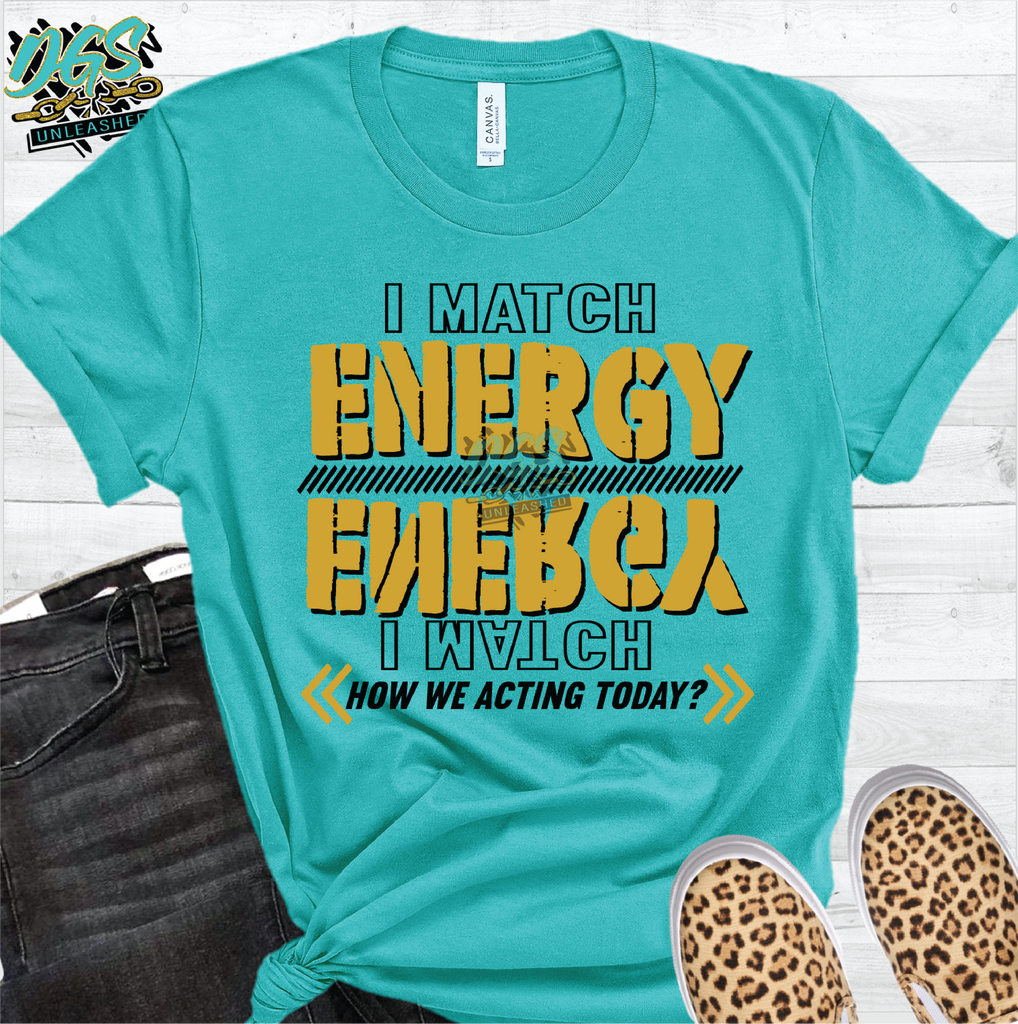 I Match Energy: How We Acting Today? SVG, DXF, PNG, and EPS Cricut-Silhouette Instant Digital Download