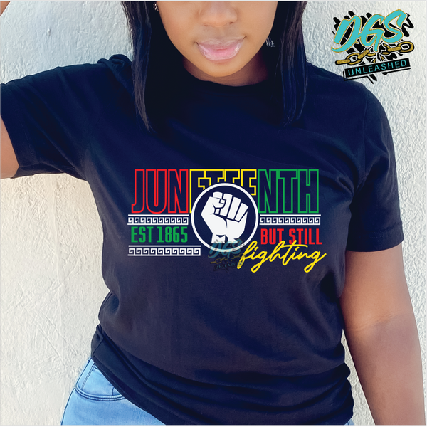 Juneteenth But Still Fighting Only SVG, DXF, PNG, and EPS Digital Files