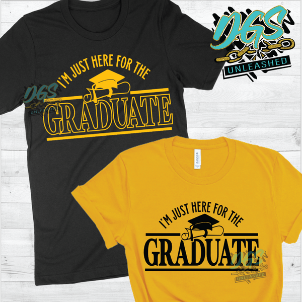 Just Here for the Graduate, Graduation SVG, DXF, PNG, and EPS Cricut-Silhouette Instant Digital Download