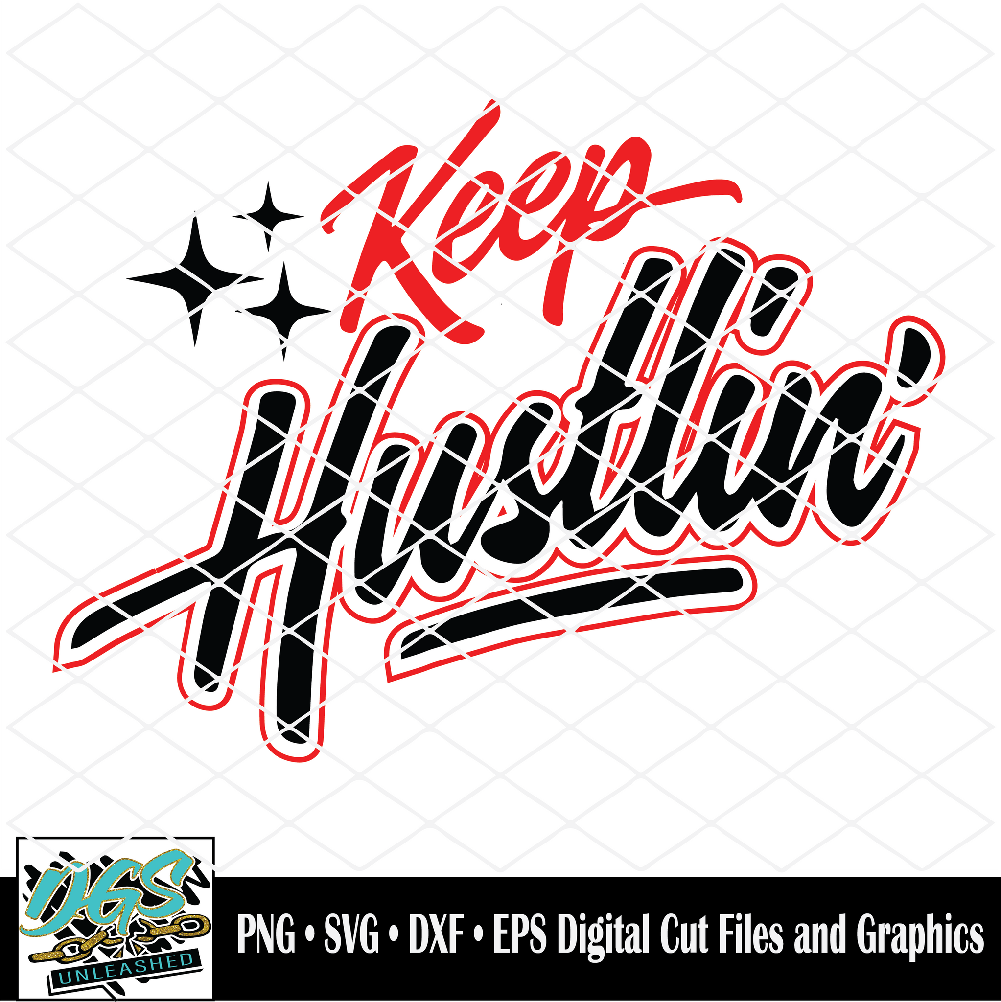 Keep Hustlin' SVG, DXF, PNG, and EPS Digital Files – Da Goodie Shop ...