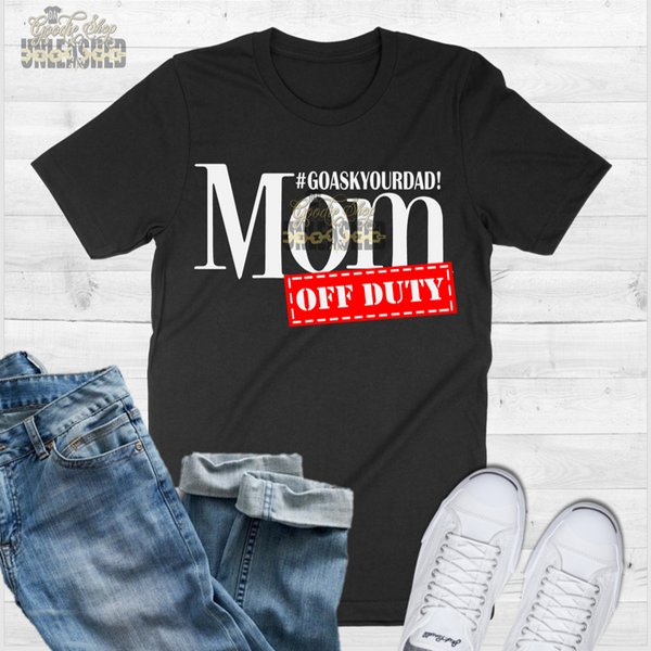 Mom Off Duty: Go Ask Your Day SVG, DXF, PNG, and EPS Digital Files