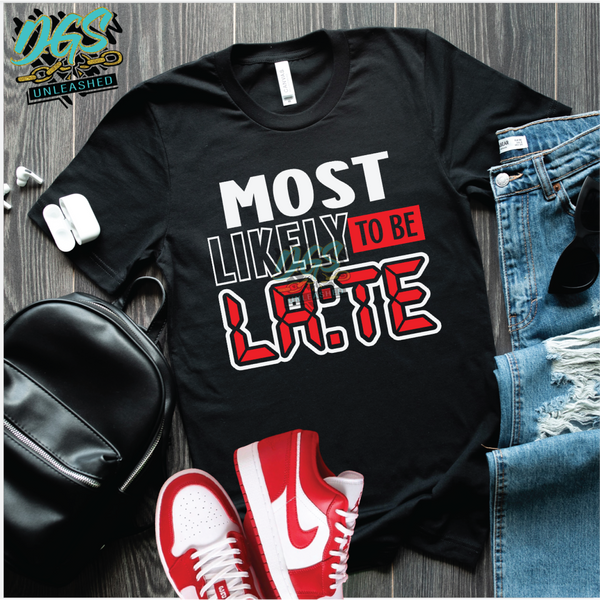 Most Likely to be Late 1 SVG, DXF, PNG, and EPS Digital Files