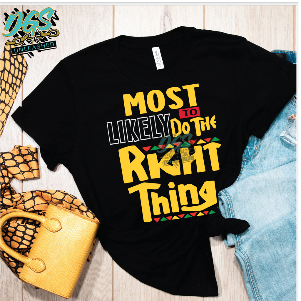 Most Likely to Do the Right Thing SVG, DXF, PNG, and EPS Cricut-Silhouette Instant Digital Download