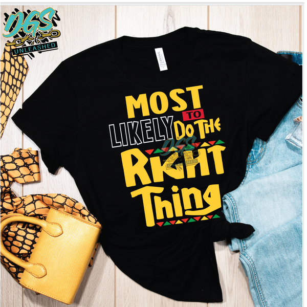 Most Likely to Do the Right Thing SVG, DXF, PNG, and EPS Cricut-Silhouette Instant Digital Download