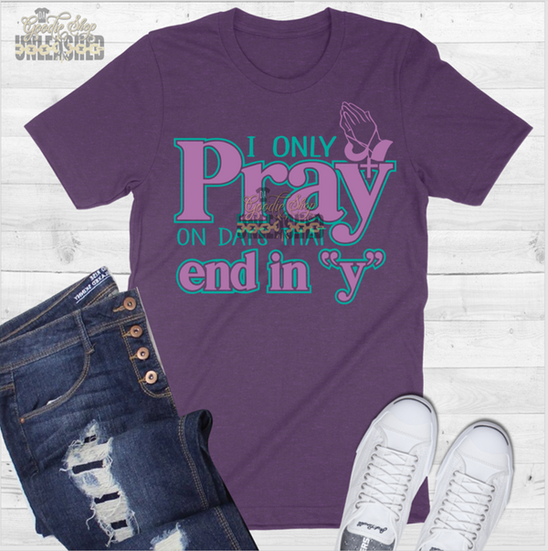 I Only pray on Days that end in Y SVG, DXF, PNG, and EPS Digital Files
