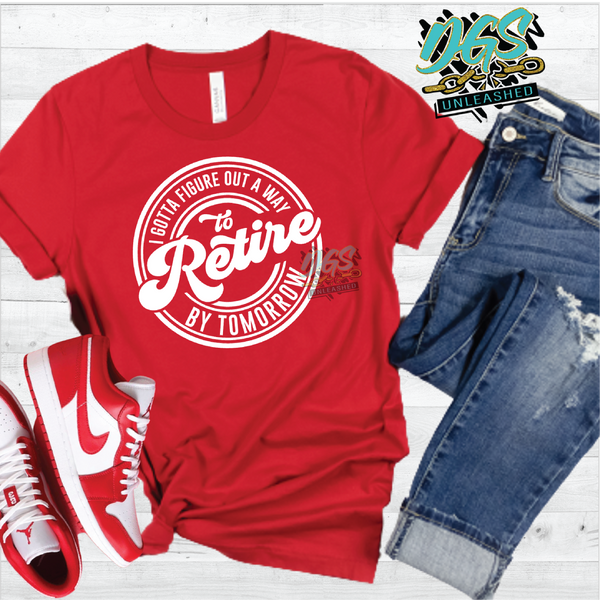 Gotta Retire by Tomorrow SVG, DXF, PNG, and EPS Cricut-Silhouette Instant Digital Download