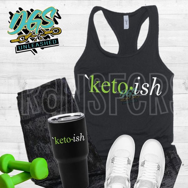 Keto-ish (SCREEN PRINT TRANSFER ONLY!!)