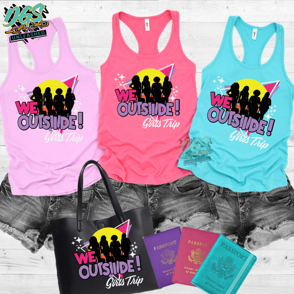 We Outside Girls Trip (SCREEN PRINT TRANSFER ONLY!!)