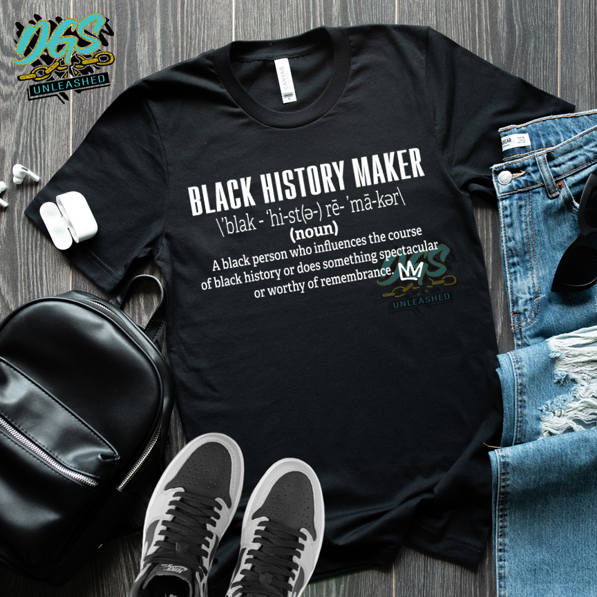 Black History Maker (SCREEN PRINT TRANSFER ONLY!!)