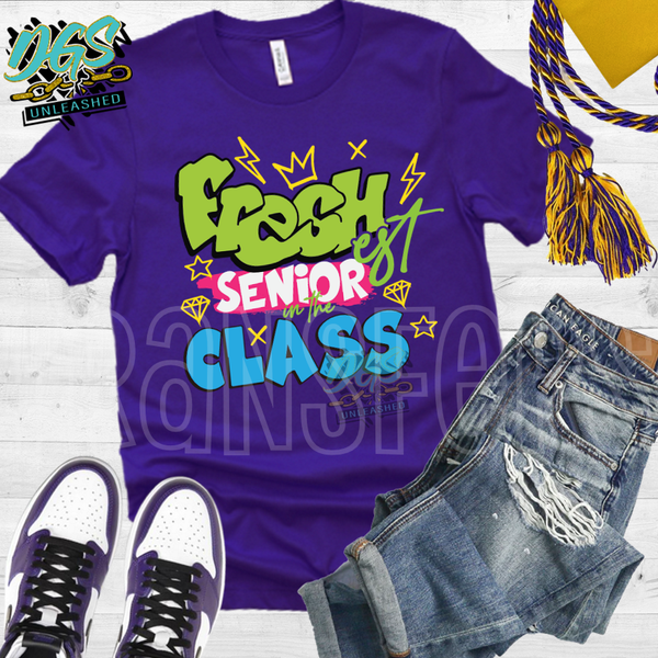 Freshest Senior in the Class (SCREEN PRINT TRANSFER ONLY!!)