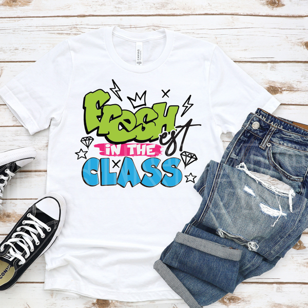 Freshest in the Class (SCREEN PRINT TRANSFER ONLY!!)