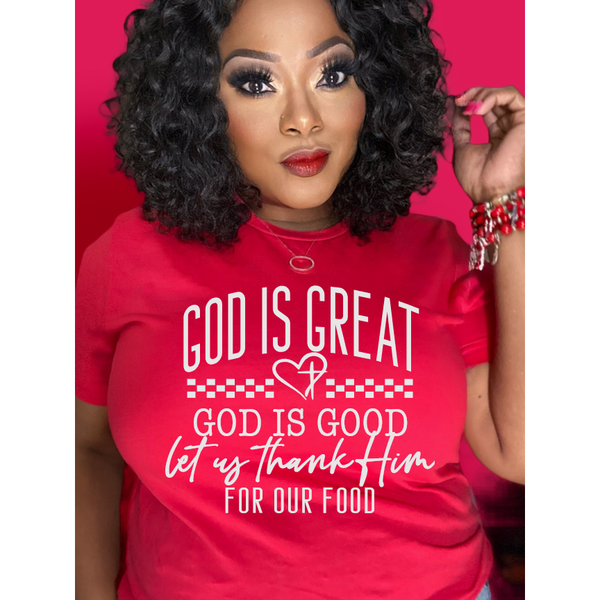 God is Great God is Good (SCREEN PRINT TRANSFER ONLY!!)