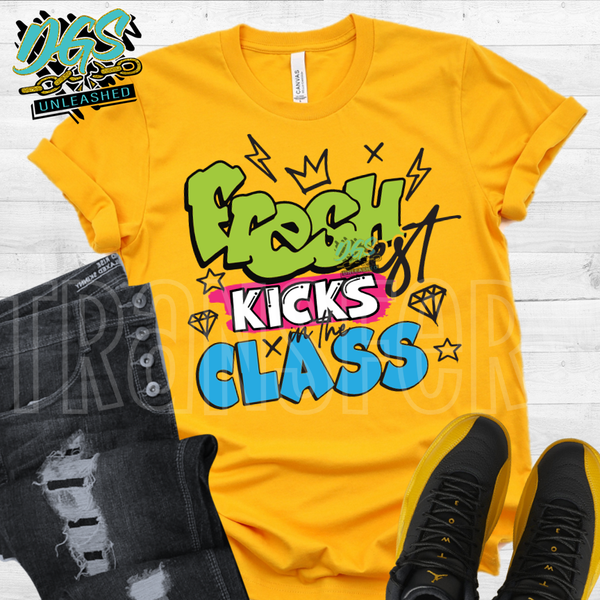 Freshest Kicks in the Class (SCREEN PRINT TRANSFER ONLY!!)
