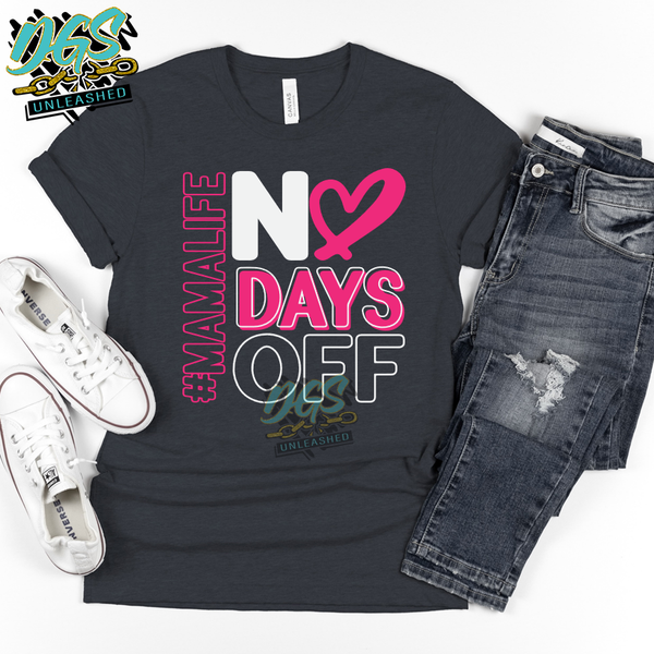 No Days Off (SCREEN PRINT TRANSFER ONLY!!)