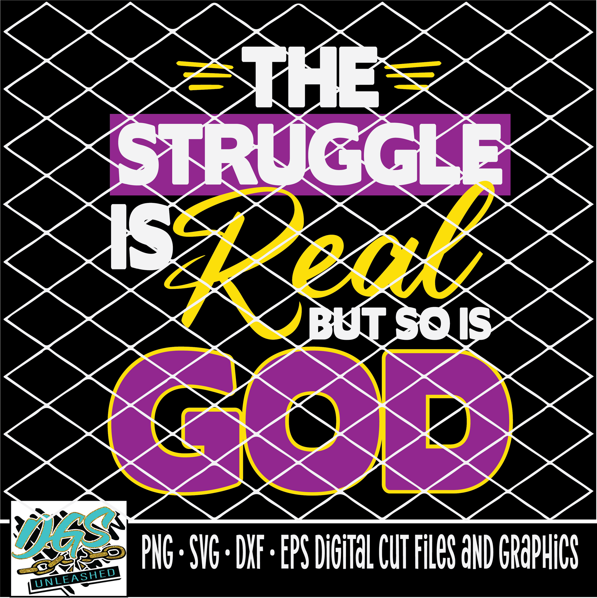 The Struggle is Real but so is GOD SVG, DXF,