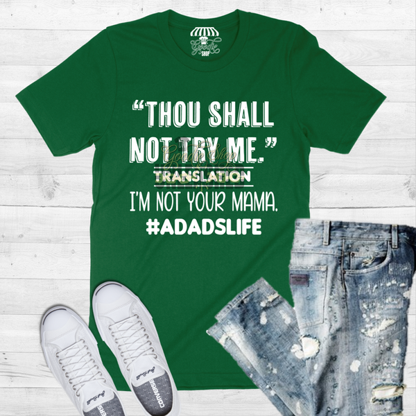 Thou Shall Not Try Dad Digital Design File