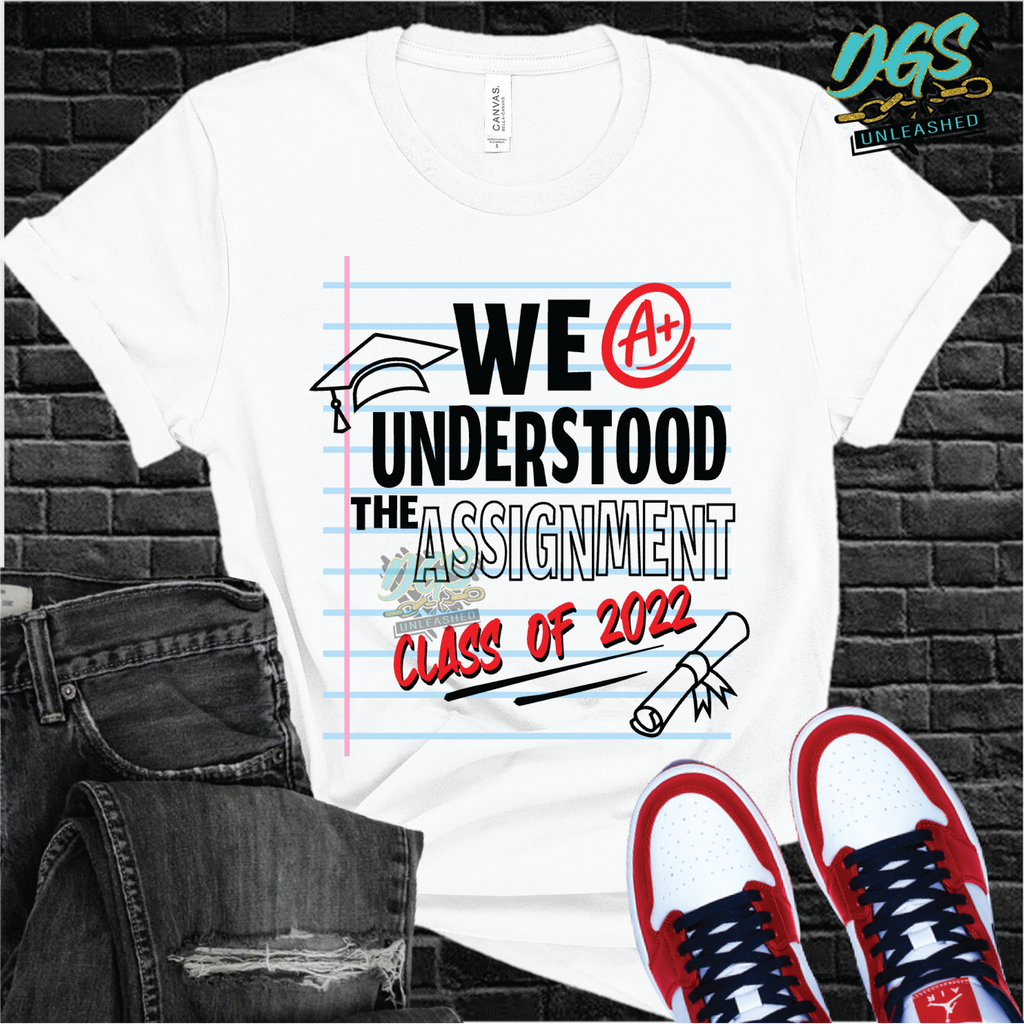 We Understood the Assignment, Class of 2022, Senior, Graduate SVG, PNG, DXF, EPS-Instant Digital Download
